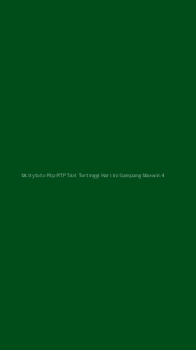 Tampilan Antarmuka Aplikasi Mcitytoto Rtp Rtp Slot Tertinggi Hari Ini Gampang Maxwin - 4