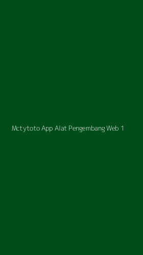 Tampilan Antarmuka Aplikasi Mctytoto App Alat Pengembang Web - 1