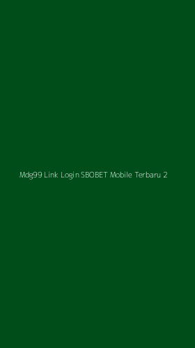 Tampilan Antarmuka Aplikasi Mdg99 Link Login Sbobet Mobile Terbaru - 2