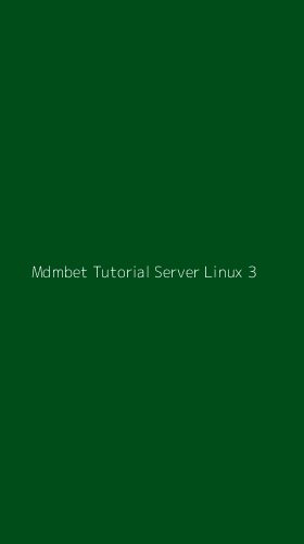 Tampilan Antarmuka Aplikasi Mdmbet Tutorial Server Linux - 3