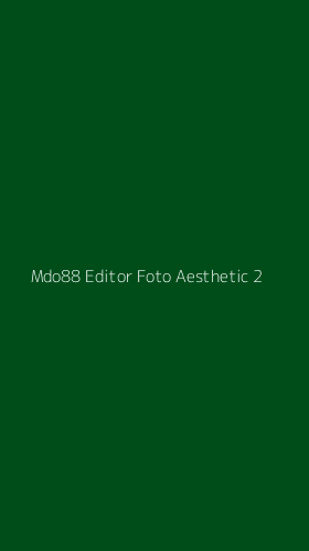 Tampilan Antarmuka Aplikasi Mdo88 Editor Foto Aesthetic - 2