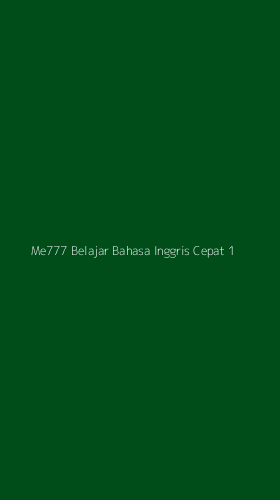Tampilan Antarmuka Aplikasi Me777 Belajar Bahasa Inggris Cepat - 1