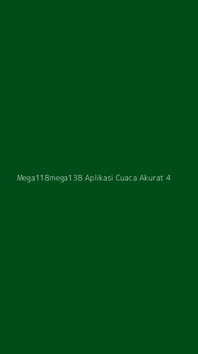 Tampilan Antarmuka Aplikasi Mega118mega138 Aplikasi Cuaca Akurat - 4