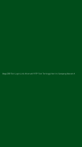 Tampilan Antarmuka Aplikasi Mega288 Slot Login Link Alternatif Rtp Slot Tertinggi Hari Ini Gampang Maxwin - 4