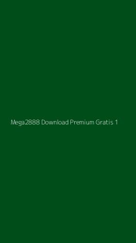 Tampilan Antarmuka Aplikasi Mega2888 Download Premium Gratis - 1