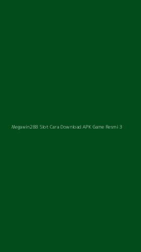 Tampilan Antarmuka Aplikasi Megawin288 Slot Cara Download Apk Game Resmi - 3