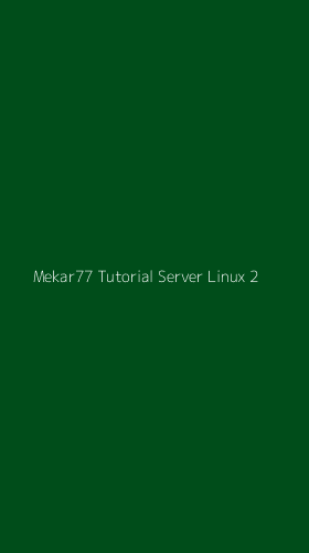 Tampilan Antarmuka Aplikasi Mekar77 Tutorial Server Linux - 2