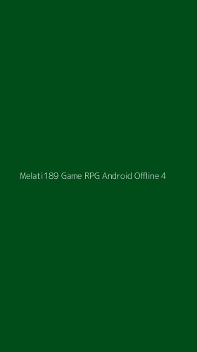 Tampilan Antarmuka Aplikasi Melati189 Game Rpg Android Offline - 4