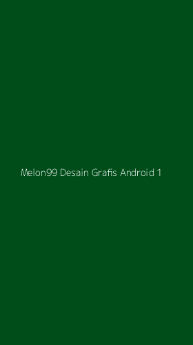 Tampilan Antarmuka Aplikasi Melon99 Desain Grafis Android - 1