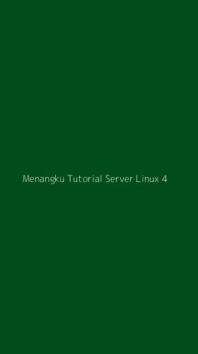 Tampilan Antarmuka Aplikasi Menangku Tutorial Server Linux - 4