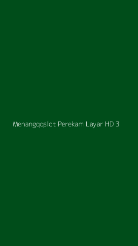 Tampilan Antarmuka Aplikasi Menangqqslot Perekam Layar Hd - 3