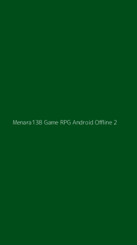 Tampilan Antarmuka Aplikasi Menara138 Game Rpg Android Offline - 2