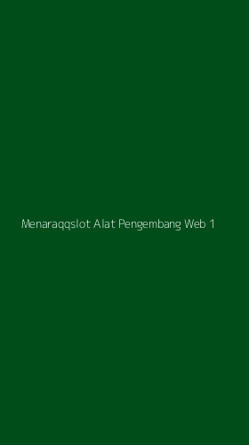 Tampilan Antarmuka Aplikasi Menaraqqslot Alat Pengembang Web - 1