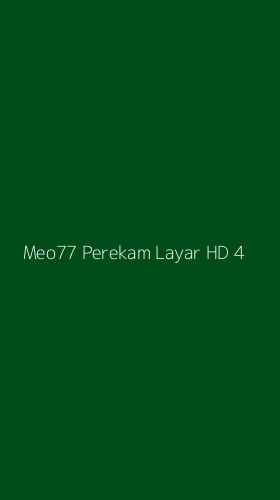 Tampilan Antarmuka Aplikasi Meo77 Perekam Layar Hd - 4