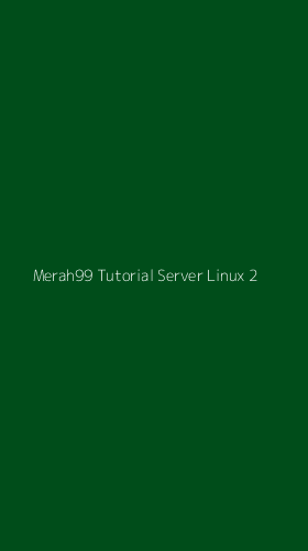 Tampilan Antarmuka Aplikasi Merah99 Tutorial Server Linux - 2