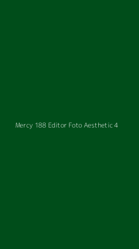 Tampilan Antarmuka Aplikasi Mercy 188 Editor Foto Aesthetic - 4