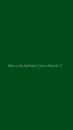Tampilan Antarmuka Aplikasi Mercy 4d Aplikasi Cuaca Akurat - 2