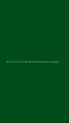 Tampilan Antarmuka Aplikasi Mercy4d Situs Dengan Metode Pembayaran Lengkap - 2