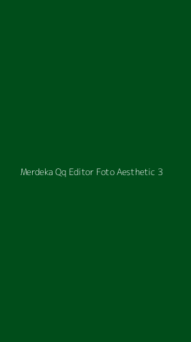 Tampilan Antarmuka Aplikasi Merdeka Qq Editor Foto Aesthetic - 3