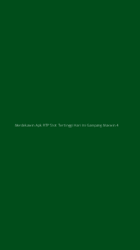 Tampilan Antarmuka Aplikasi Merdekawin Apk Rtp Slot Tertinggi Hari Ini Gampang Maxwin - 4