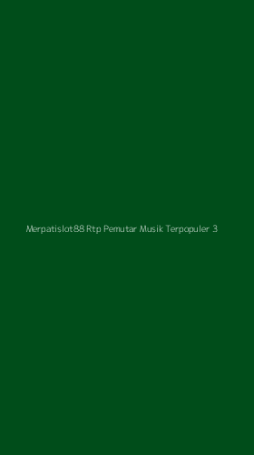 Tampilan Antarmuka Aplikasi Merpatislot88 Rtp Pemutar Musik Terpopuler - 3
