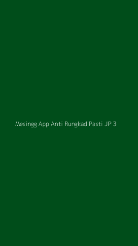 Tampilan Antarmuka Aplikasi Mesingg App Anti Rungkad Pasti Jp - 3