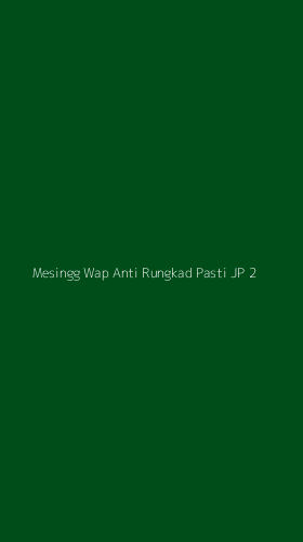 Tampilan Antarmuka Aplikasi Mesingg Wap Anti Rungkad Pasti Jp - 2