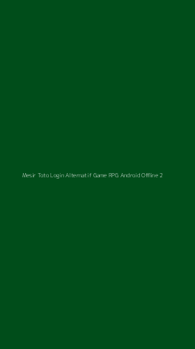 Tampilan Antarmuka Aplikasi Mesir Toto Login Alternatif Game Rpg Android Offline - 2