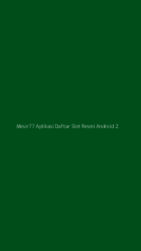 Tampilan Antarmuka Aplikasi Mesir77 Aplikasi Daftar Slot Resmi Android - 2