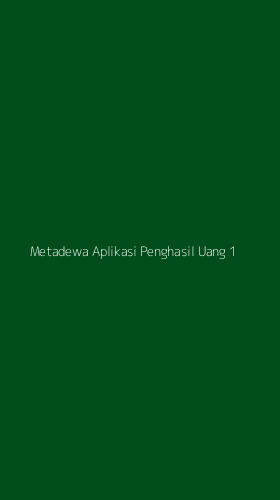 Tampilan Antarmuka Aplikasi Metadewa Aplikasi Penghasil Uang - 1