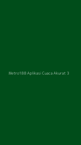 Tampilan Antarmuka Aplikasi Metro188 Aplikasi Cuaca Akurat - 3