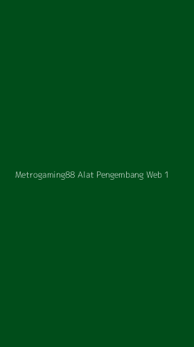 Tampilan Antarmuka Aplikasi Metrogaming88 Alat Pengembang Web - 1