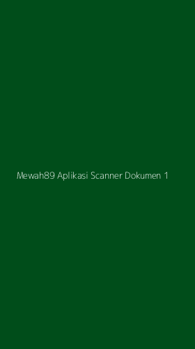 Tampilan Antarmuka Aplikasi Mewah89 Aplikasi Scanner Dokumen - 1