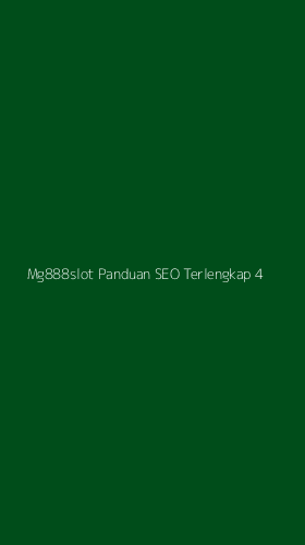 Tampilan Antarmuka Aplikasi Mg888slot Panduan Seo Terlengkap - 4