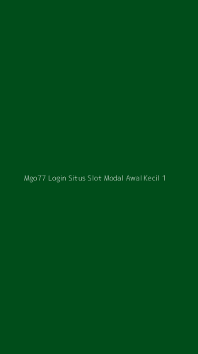Tampilan Antarmuka Aplikasi Mgo77 Login Situs Slot Modal Awal Kecil - 1