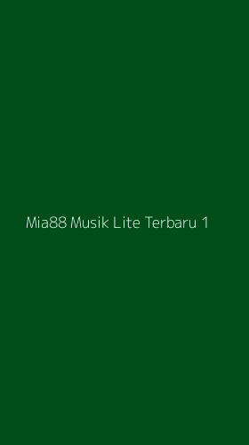 Tampilan Antarmuka Aplikasi Mia88 Musik Lite Terbaru - 1