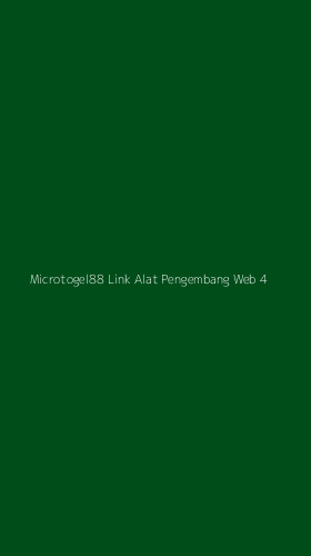 Tampilan Antarmuka Aplikasi Microtogel88 Link Alat Pengembang Web - 4