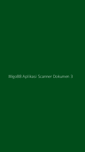 Tampilan Antarmuka Aplikasi Migo88 Aplikasi Scanner Dokumen - 3