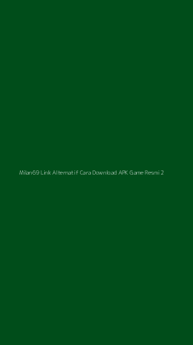 Tampilan Antarmuka Aplikasi Milan69 Link Alternatif Cara Download Apk Game Resmi - 2