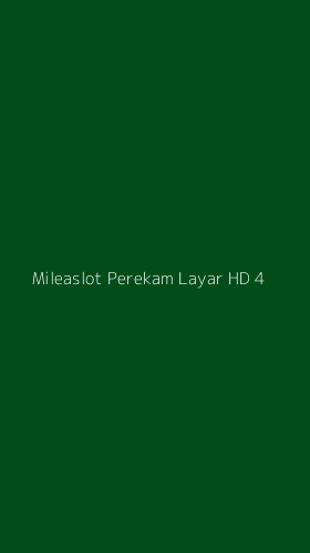Tampilan Antarmuka Aplikasi Mileaslot Perekam Layar Hd - 4