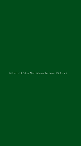 Tampilan Antarmuka Aplikasi Milo4dslot Situs Multi Game Terbesar Di Asia - 2