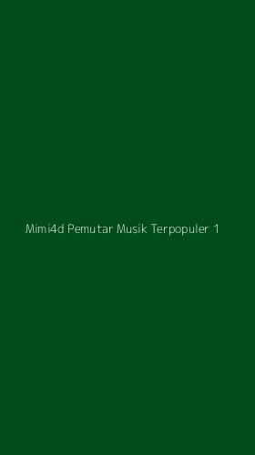 Tampilan Antarmuka Aplikasi Mimi4d Pemutar Musik Terpopuler - 1
