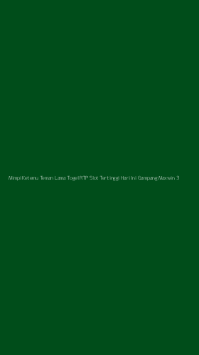 Tampilan Antarmuka Aplikasi Mimpi Ketemu Teman Lama Togel Rtp Slot Tertinggi Hari Ini Gampang Maxwin - 3