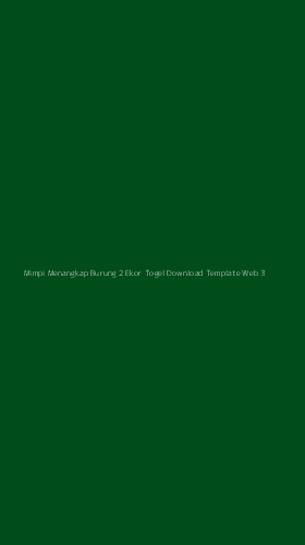 Tampilan Antarmuka Aplikasi Mimpi Menangkap Burung 2 Ekor Togel Download Template Web - 3