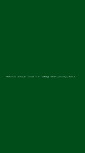 Tampilan Antarmuka Aplikasi Mimpi Naik Kapal Laut Togel Rtp Slot Tertinggi Hari Ini Gampang Maxwin - 2