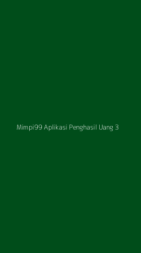 Tampilan Antarmuka Aplikasi Mimpi99 Aplikasi Penghasil Uang - 3