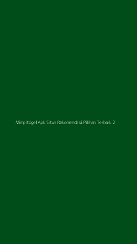Tampilan Antarmuka Aplikasi Mimpitogel Apk Situs Rekomendasi Pilihan Terbaik - 2