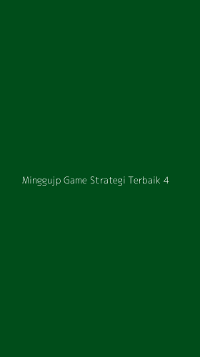 Tampilan Antarmuka Aplikasi Minggujp Game Strategi Terbaik - 4