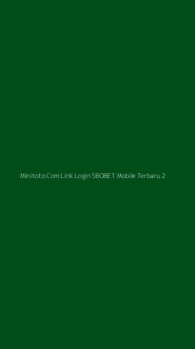 Tampilan Antarmuka Aplikasi Minitoto Com Link Login Sbobet Mobile Terbaru - 2