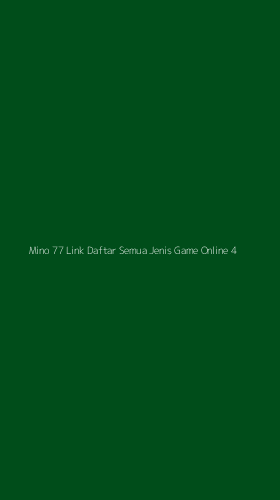 Tampilan Antarmuka Aplikasi Mino 77 Link Daftar Semua Jenis Game Online - 4